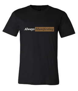 Always Manifesting - Short Sleeve