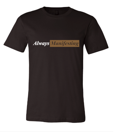 Always Manifesting - Short Sleeve