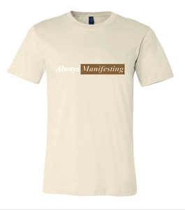 Always Manifesting - Short Sleeve