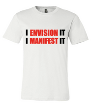 Load image into Gallery viewer, I ENVISION IT, I MANIFEST IT - (Short Sleeve)
