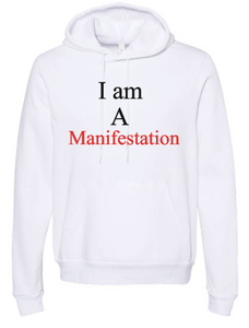 I Am A Manifestation - Hoodie