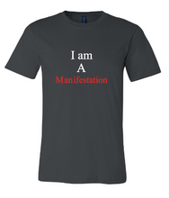 Load image into Gallery viewer, I Am A Manifestation (Neutral) TShirt
