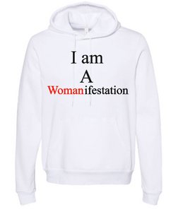 I Am A (Woman)ifestation - Hoodie