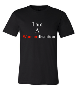 I am a Womanifestation T-Shirt