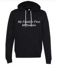 Load image into Gallery viewer, My Family’s First Millionaire - Hoodie
