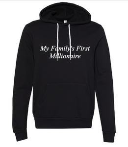 My Family’s First Millionaire - Hoodie